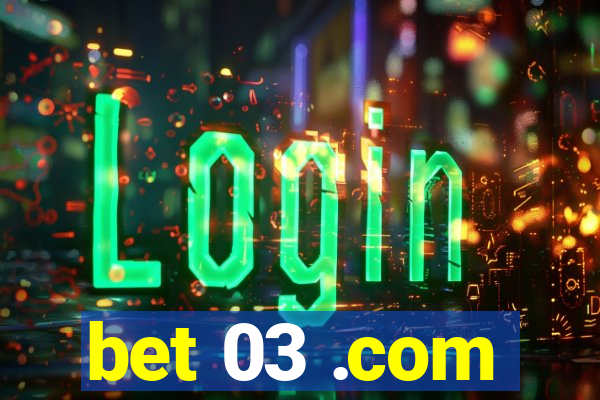 bet 03 .com